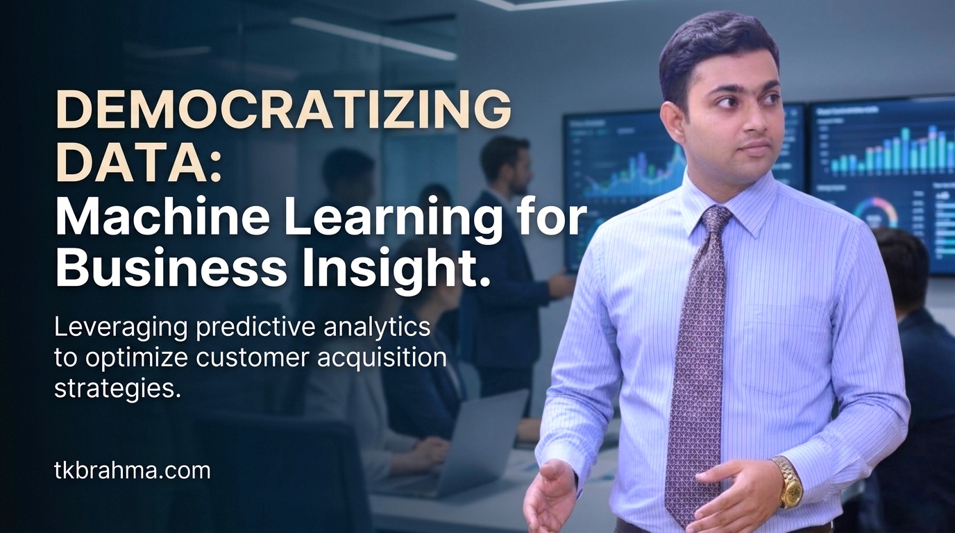 Democratizing Data. Machine Learning for Business Insight Democratizing Data. Machine Learning for Business Insight